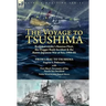 The Voyage to Tsushima: Rodjdestvensky's Russian Fleet, the Dogger Bank Incident & the Russo-Japanese War at Sea, 1904-05-From Libau to Tsushima with
