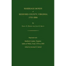 Marriage Bonds of Bedford County, Virginia, 1755-1800