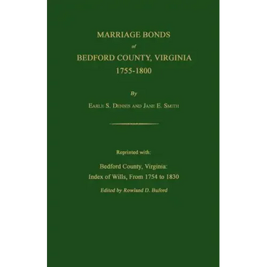Marriage Bonds of Bedford County, Virginia, 1755-1800