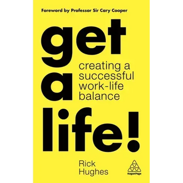 Get a Life!: Creating a Successful Work-Life Balance