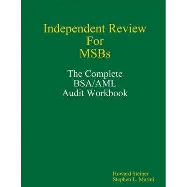 Independent Review for MSBs - The Complete BSA/AML Audit Workbook