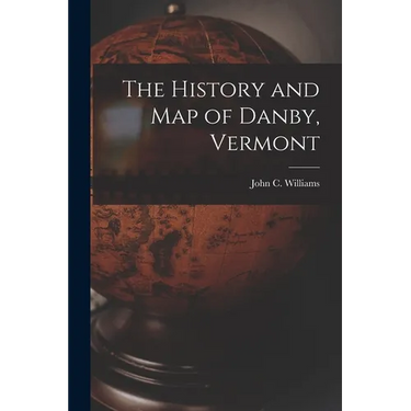 The History and Map of Danby, Vermont
