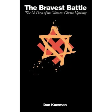 The Bravest Battle: The Twenty-Eight Days of the Warsaw Ghetto Uprising