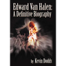 Edward Van Halen: A Definitive Biography