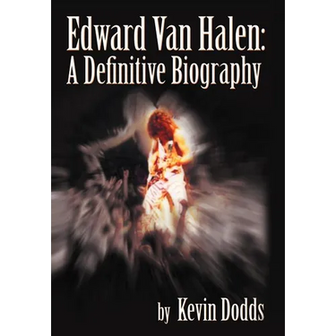 Edward Van Halen: A Definitive Biography