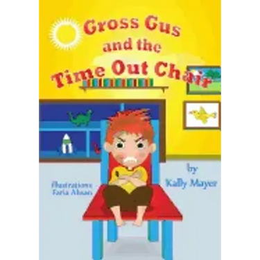 Gross Gus and the TIME OUT Chair! (Illustrated Picture Book for ages 3-8): Teaches Your Child the Value of Cooperation-Beginner Readers/Bedtime Storie