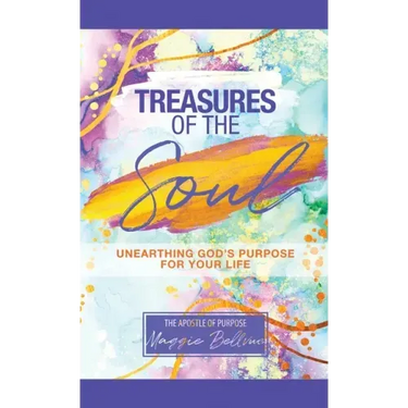 Treasures of the Soul - Unearthing God's Purpose For Your Life