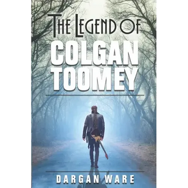 The Legend of Colgan Toomey