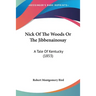Nick Of The Woods Or The Jibbenainosay: A Tale Of Kentucky (1853)