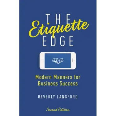 The Etiquette Edge: Modern Manners for Business Success