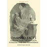 Damned Facts: Fortean Essays on Religion, Folklore and the Paranormal