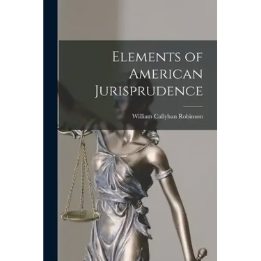 Elements of American Jurisprudence