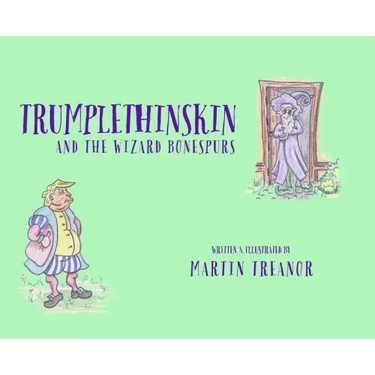 Trumplethinskin and the Wizard Bonespurs