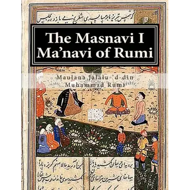 The Masnavi I Ma'navi of Rumi: Complete 6 books