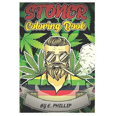 Stoner Coloring Book: FOR ADULTS, The Stoner's Psychedelic Coloring Book