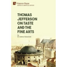 Thomas Jefferson on Taste and the Fine Arts