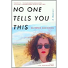 No One Tells You This: A Memoir