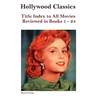Hollywood Classics Title Index to All Movies Reviewed in Books 1-24