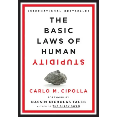 The Basic Laws of Human Stupidity
