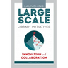 Launching Large-Scale Library Initiatives: Innovation and Collaboration
