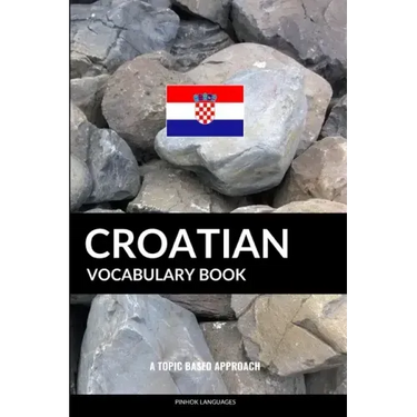 Croatian Vocabulary Book: A Topic Based Approach