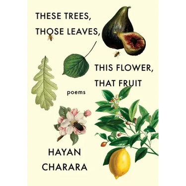 These Trees, Those Leaves, This Flower, That Fruit: Poems