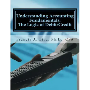 Understanding Accounting Fundamentals: The Logic of Debit/Credit