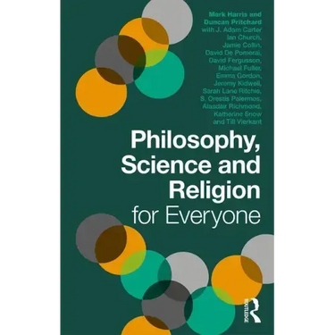 Philosophy, Science and Religion for Everyone