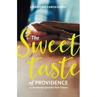 The sweet taste of providence: 74 devotional episodes from history
