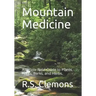 Mountain Medicine: A Simple Field Guide to Plants, Roots, Barks, and Herbs.