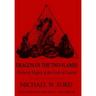 Dragon of the Two Flames - Demonic Magick & the Gods of Canaan