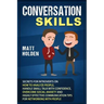 Conversation Skills: Secrets for Introverts on How to Analyze People, Handle Small Talk with Confidence, Overcome Social Anxiety and Highly