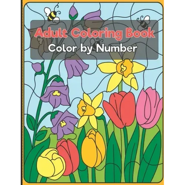 Color by Number Adult Coloring Book: Beautiful Large Print Color By Number Animals, and Flowers Adult Coloring Book