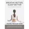 Breathe Better, Sleep Better: How to Use the the Breath to Get a Great Night's Sleep