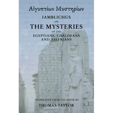 Iamblichus on the Mysteries of the Egyptians, Chaldeans, and Assyrians
