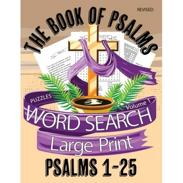 The Book Of Psalms Large Print Word Search Puzzles Volume 1 Psalms 1-25: Christian KJV Bible Find A Word Puzzles for Adults and Seniors