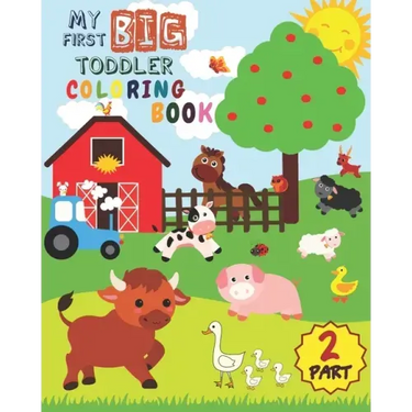 My First Big Toddler Coloring Book - PART 2: Toddler Coloring Book For Kids Ages 1-3 50 Drawings of Cute Animals For Boys and Girls From 1 to 3 Years
