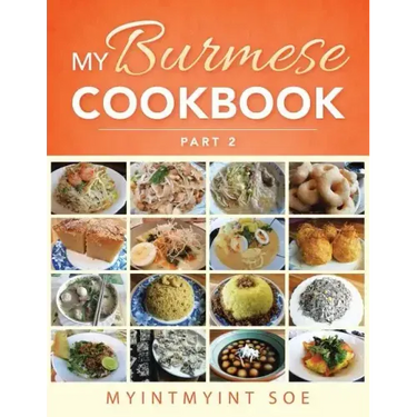 My Burmese Cookbook: Part 2