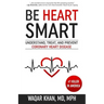 Be Heart Smart: Understand, Treat, and Prevent Coronary Heart Disease