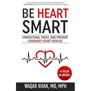 Be Heart Smart: Understand, Treat, and Prevent Coronary Heart Disease