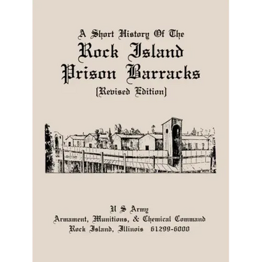A Short History of the Rock Island Prison Barracks