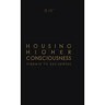 Housing Higher Consciousness: Vibrate to 360 Senses