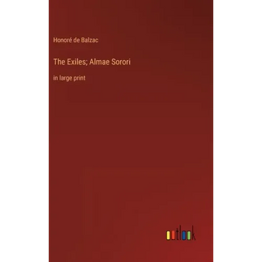 The Exiles; Almae Sorori: in large print