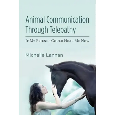 Animal Communication Through Telepathy: If My Friends Could Hear Me Now