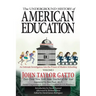 The Underground History of American Education, Volume I: An Intimate Investigation Into the Prison of Modern Schooling