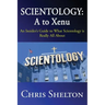 Scientology: A to Xenu: An Insider's Guide to What Scientology is All About