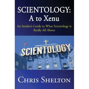 Scientology: A to Xenu: An Insider's Guide to What Scientology is All About