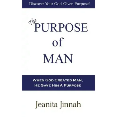 The Purpose of Man: God Created Man and Gave Him Dominion and Authority Over All of His Creation