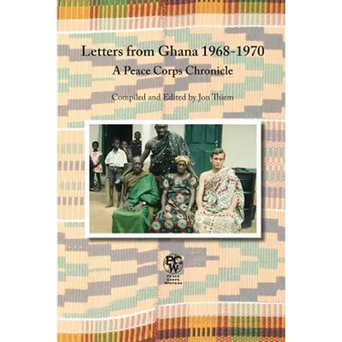 Letters from Ghana 1968-1970: A Peace Corps Chronicle