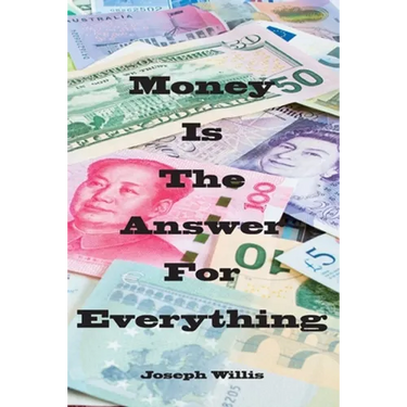 Money Is The Answer For Everything